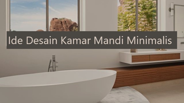 Ide Desain Kamar Mandi Minimalis